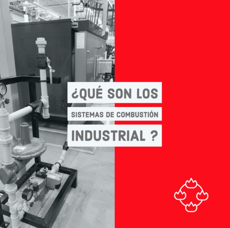 ¿Qué son los sistemas de combustión industrial ? quemadores